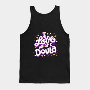 I Love What I Doula Tank Top